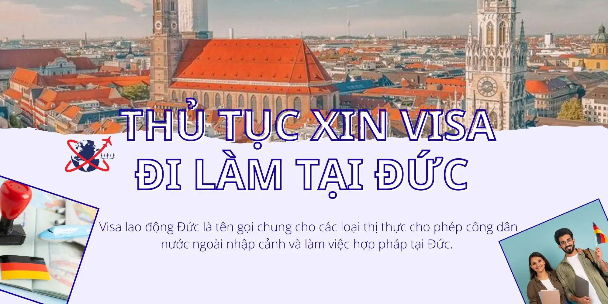 Thủ tục xin visa đi làm Đức 2025 – Cập nhật chi tiết