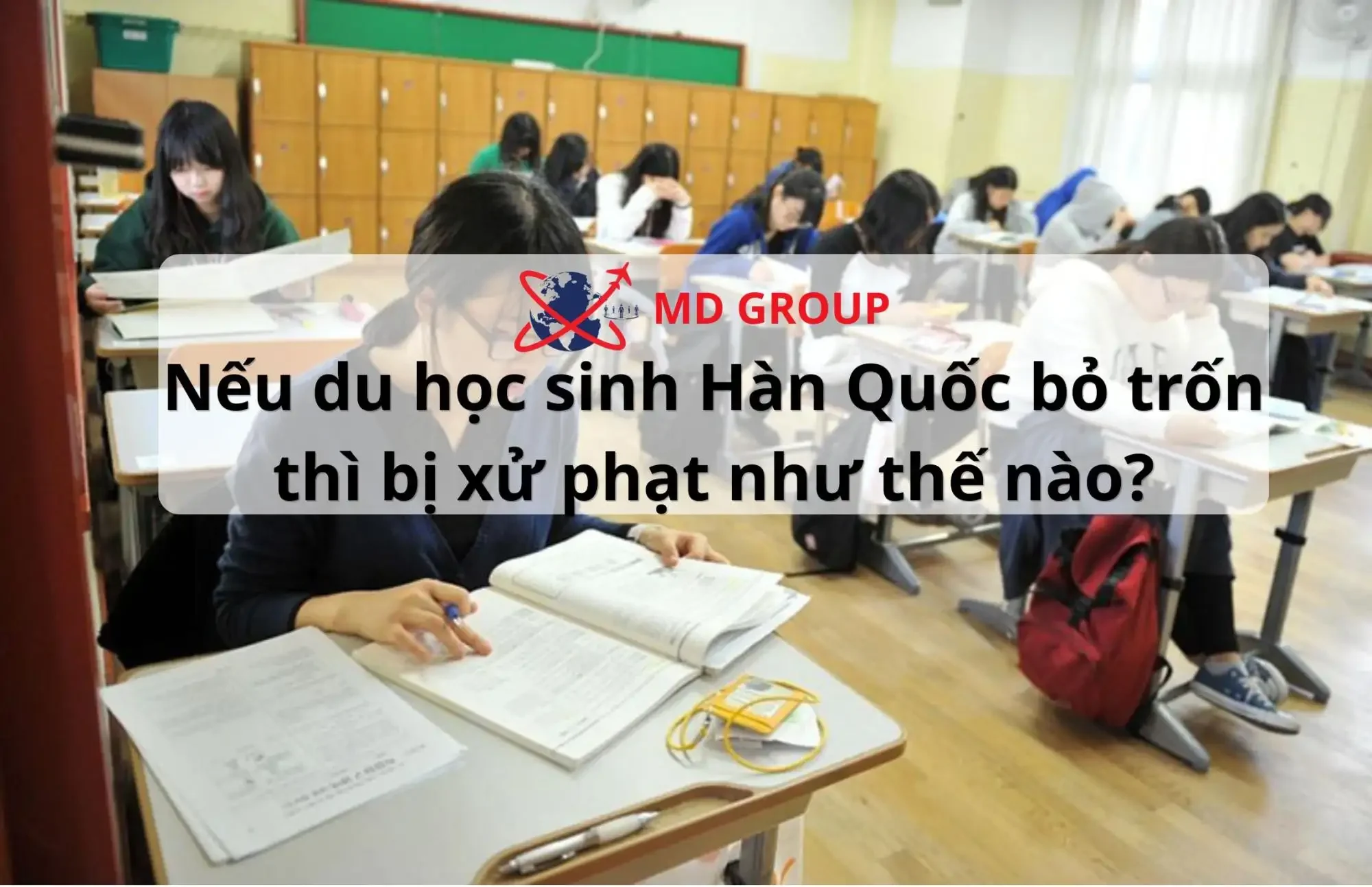 Nếu du học sinh Hàn Quốc bỏ trốn thì bị xử phạt như thế nào?